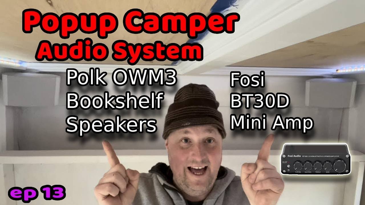 PopUp Camper AUDIO SYSTEM Polk OWM3 speakers Fosi BT30D mini amp