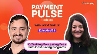 Famous Payment Pulse | Ep. 33 | Offsetting Processing Fees with Cost Saving Programs Wealth