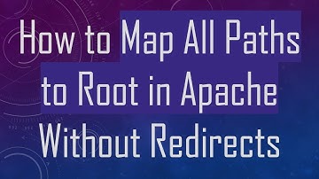 How to Map All Paths to Root in Apache Without Redirects