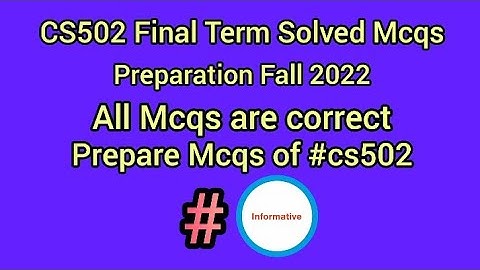CS502 Final Term Solved Mcqs | CS502 Final Term Mcqs Preparation | #cs502 #finalterm #informative