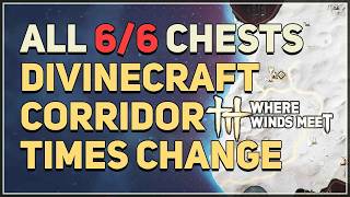 All Divinecraft Corridor - Times Change Chest Locations Where Winds Meet All Divinecraft Corridor - Times Change Chest Locations Where Winds Meet