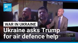 Ukraine asks Trump for more US air defence help against Russian missile attacks • FRANCE 24