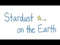 Stardust on the earth