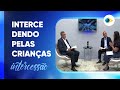 INTERCEDENDO PELAS CRIANÇAS | INTERCESSÃO