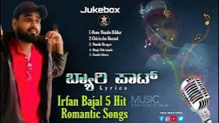 IRFAN BAJAL ROMANTIC Lyrics 5 Hit Beary Songs