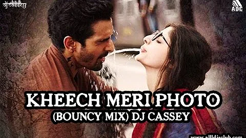 KHEECH MERI PHOTO (BOUNCY MIX) DJ CASSEY