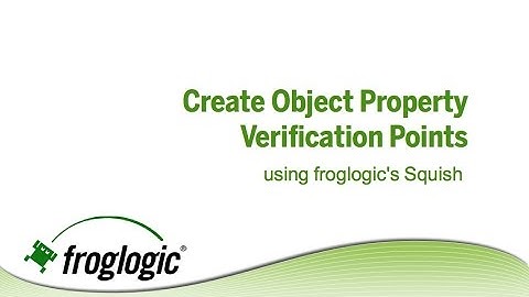 Verify Object Properties using Squish (scriptified) - without audio