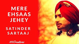 Mere Ehsaas Jehey | Satinder Sartaaj | Mp3 Version