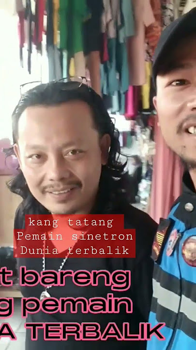 vlog singkat bareng kang tatang pemain sinetron dunia terbalik