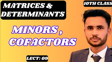 Minors and Cofactors | #determinants | How to find the Minors and Co-factors | #Matrices