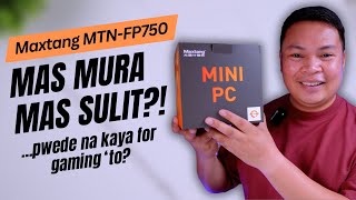 Mini PC na Maganda Specs Pero Hindi Sobrang Mahal?! (Maxtang MTNFP750)