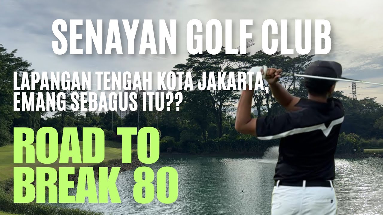 [Eps 4] Lapangan Tengah Kota Jakarta!!! Senayan Golf Club [Stroke Play]
