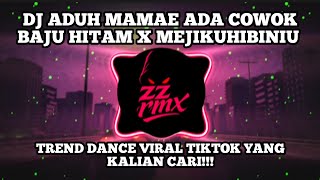 DJ ADUH MAMAE ADA COWOK BAJU HITAM X MEJIKUHIBINIU - TREND DANCE ADUH MAMAE VIRAL TIKTOK 2025