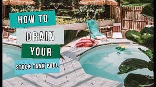 How To Drain A Stock Tank Pool (And Get ALL The Water Out)