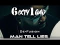 6IXTY1GAD - Man Tell Lies - Track from De Fusion Album