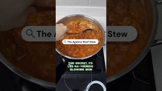 The Ageless Beef Stew - The secret of Korean actress glowing skin ✨