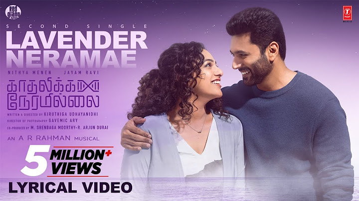 Lavender Neramae Lyrical - Kadhalikka Neramillai| Jayam Ravi | Nithya Menen| AR Rahman | Kiruthiga