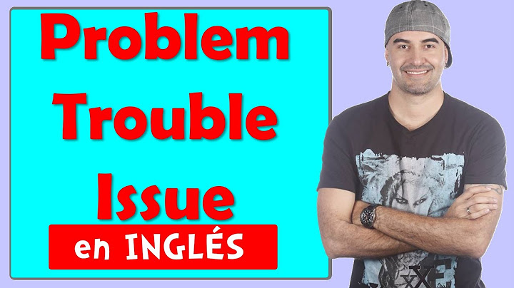 Diferencias entre PROBLEM, TROUBLE, ISSUE  en Inglés - 天天要聞
