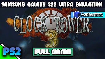 [PS2] Clock Tower 3 | Full Gameplay Walkthrough | AetherSX2 | Samsung Galaxy S22 Ultra