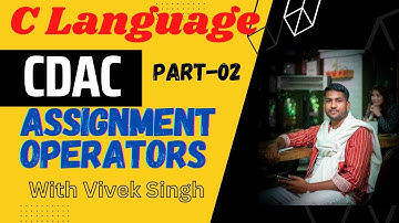 Assignment Operators |CodeTech|CDAC|C Language|Vivek Singh|