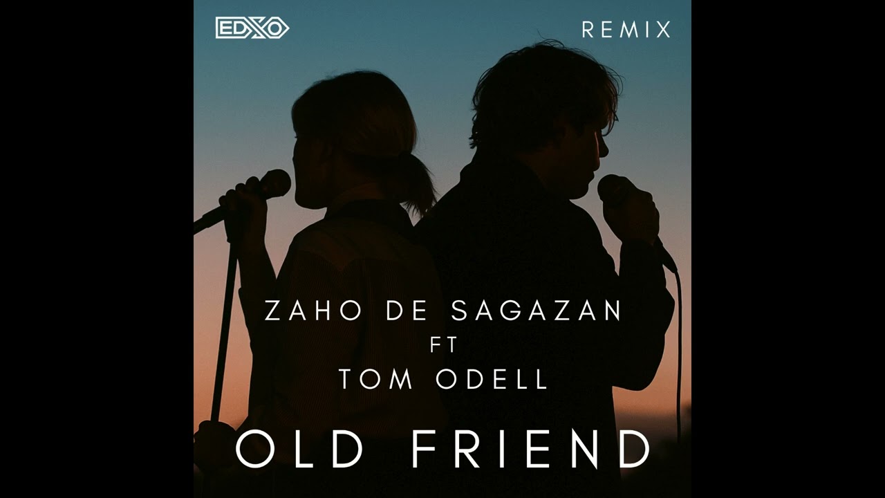 Old Friend - Zaho de Sagazan ft Tom Odell (EDSO Remix) - YouTube
