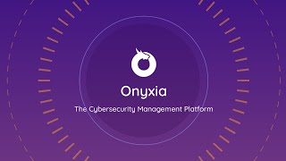 Introducing Onyxia - The AI-powered Cybersecurity Management Platform for CISOs and Security Leaders
