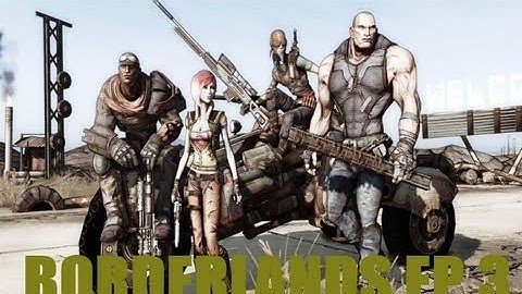 BORDERLANDS EP.3 playthrough w/Ordeth and d3smike