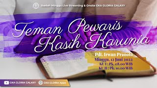 Kebaktian Umum GKA Gloria Galaxy - 12 Juni 2022