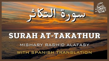 Surah At-Takathur {Spanish} | Mishary Rashid Alafasy | مشاري بن راشد العفاسي | سورة التكاثر