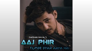 Aaj Phir Tumpe Pyar Aaya Hai - Darshan Raval New Song Raw Star Darshan Raval Vlogs