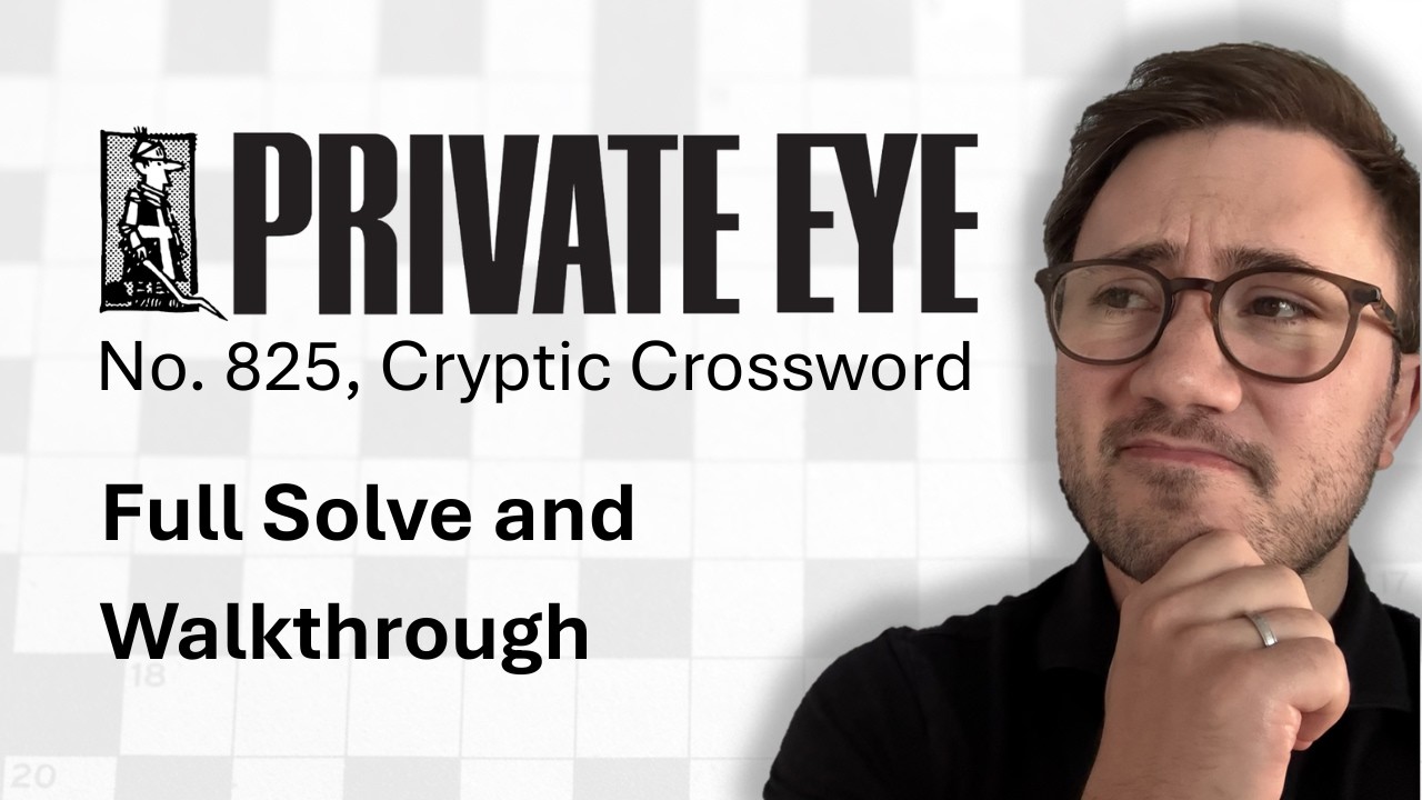 Cryptic Crossword Walkthrough: Private Eye, No. 825 by Cyclops