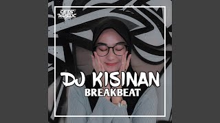 DJ KISINAN BREAKBEAT