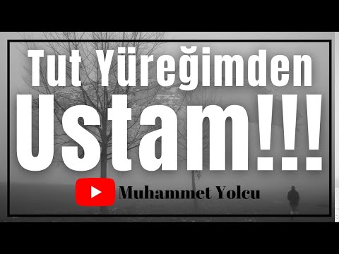 Tut Yüreğimden Ustam!!!