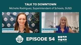 Talk to Downtown Episode 54: Michelle Rodriguez from SUSD