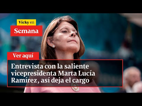 🔴 Entrevista con la saliente vicepresidenta Marta Lucía Ramírez, así deja el cargo | Vicky en Semana