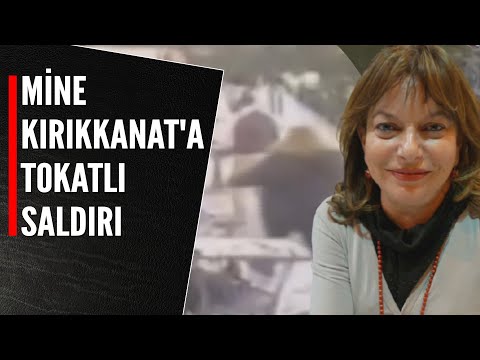MİNE KIRIKKANAT'A TOKATLI SALDIRI