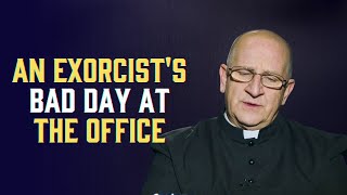 What does a rough day look like for an exorcist?