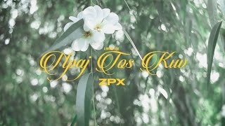 Npaj Tos Kuv - Zong Pha Xiong Zpx