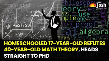 Homeschooled 17-year-old refutes 40-year-old math theory, heads straight to PhD