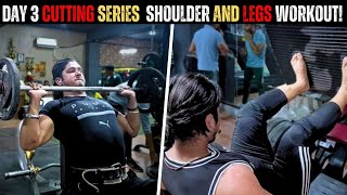 Day 3 cutting series shoulder & legs workout || shoulder/legs || cutting series