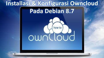 Konfigurasi & Installasi OwnCloud (File Hosting mirip Google Drive) gratis/free di Debian 8.7 Jessie