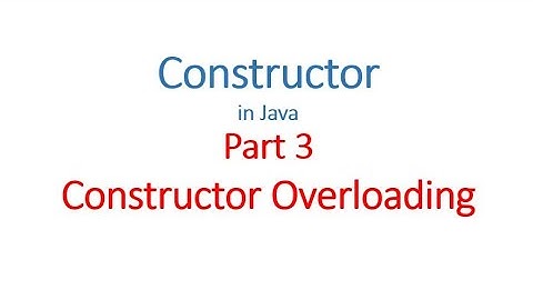 Constructor Part 3 - Overloading