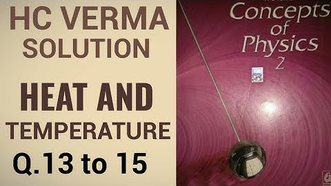 Heat and temperature HC Verma solution Q.13 to 15 | Thermodynamics #jeemains #neet