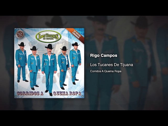 Los Tucanes De Tijuana - Rigo Campos