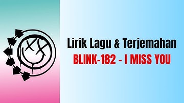 LIRIK LAGU & TERJEMAHAN | Blink-182 - I Miss You