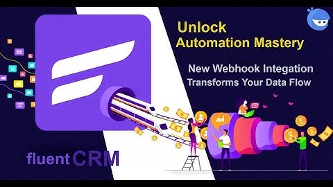 How to Configure Webhook with FluentCRM and Form | Step-by-Step Guide
