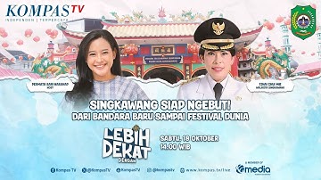 Singkawang Siap Ngebut! Dari Bandara Baru Sampai Festival Dunia - Lebih Dekat Dengan
