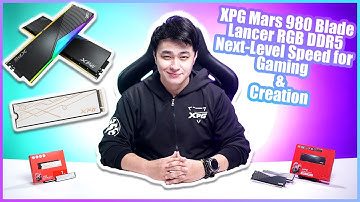 XPG Mars 980 Blade + Lancer RGB DDR5 | Next-Level Speed for Gaming & Creation @XPGGLOBAL