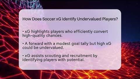 How Does Soccer xG Identify Undervalued Players? - Soccer Stats Vault