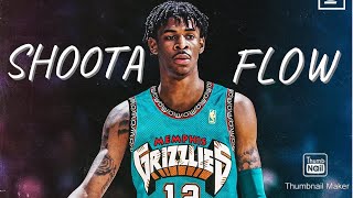 JA MORANT|SHOOTA FLOW mix| NLE CHOPPA